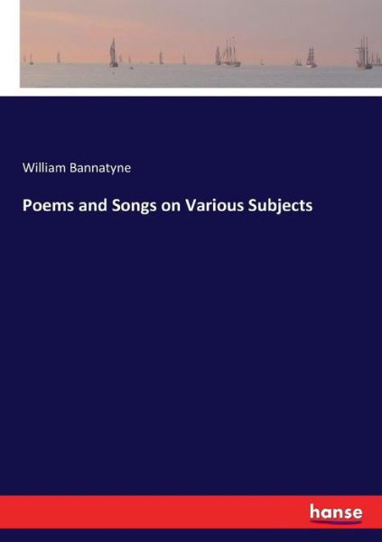 Cover for Bannatyne · Poems and Songs on Various Su (Book) (2017)