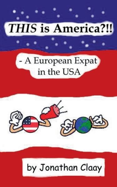 Cover for Claay · THIS is America?!! - A European E (Book) (2019)