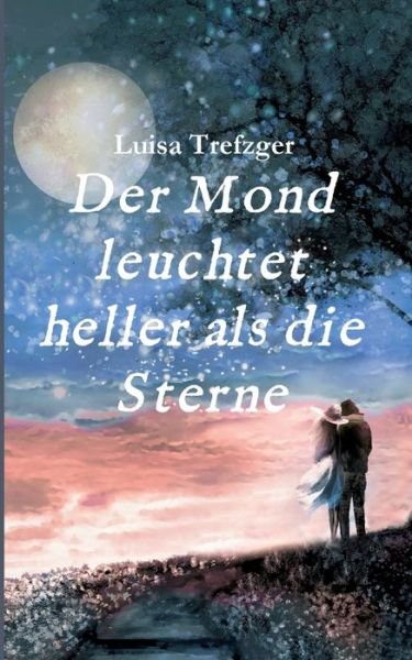 Cover for Trefzger · Der Mond leuchtet heller als d (Book) (2019)