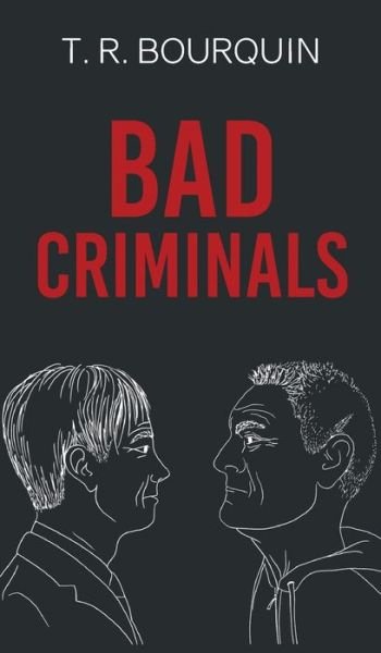 Cover for Bourquin · Bad Criminals (Book) (2019)