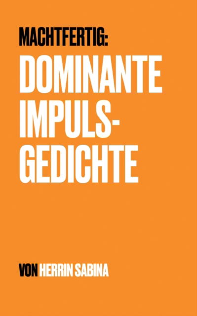 Cover for Herrin Sabina · Dominante Impulsgedichte (Paperback Book) (2021)