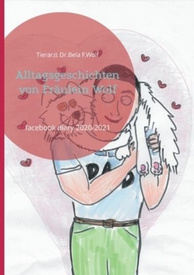 Cover for Bela F. Wolf · Alltagsgeschichten von Fräulein Wolf (Paperback Bog) (2021)
