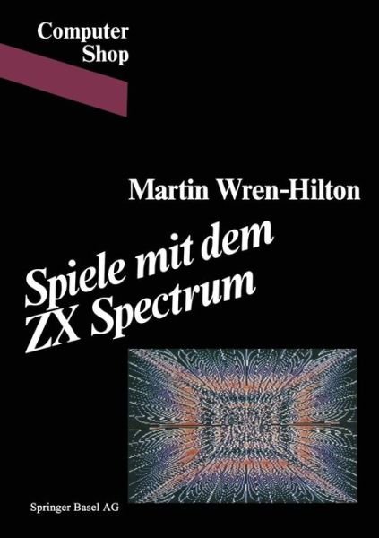 Cover for Wren-Hilton · Spiele Mit Dem ZX Spectrum - Computer Shop (Taschenbuch) [1983 edition] (1983)