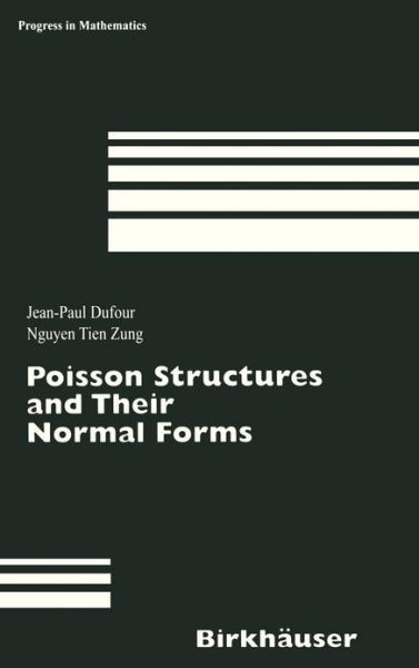 Cover for Jean-Paul Dufour · Poisson Structures and Their Normal Forms - Progress in Mathematics (Hardcover Book) [2005 edition] (2005)