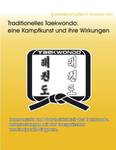 Cover for Andreas Held · Traditionelles Taekwondo: Eine Kampfkunst Und Ihre Wirkungen (Paperback Book) [German edition] (2004)