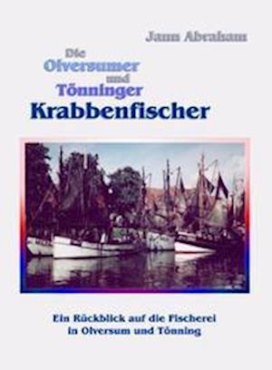 Cover for Jann Abraham · Die Olversumer und Tönninger Krabbenfischer (Paperback Book) (2005)