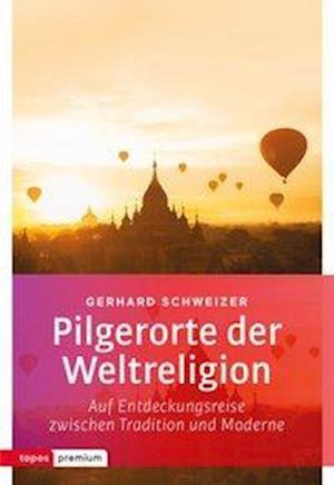 Cover for Schweizer · Pilgerorte der Weltreligionen (Book)