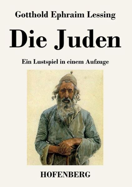 Cover for Gotthold Ephraim Lessing · Gotthold Ephraim Lessing:Die Juden (Book) (2014)