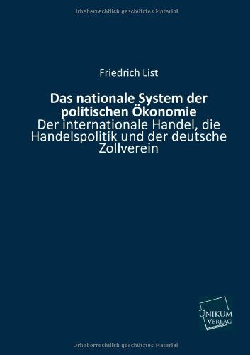 Das Nationale System Der Politischen Okonomie - Friedrich List - Livres - UNIKUM - 9783845722344 - 19 juin 2013