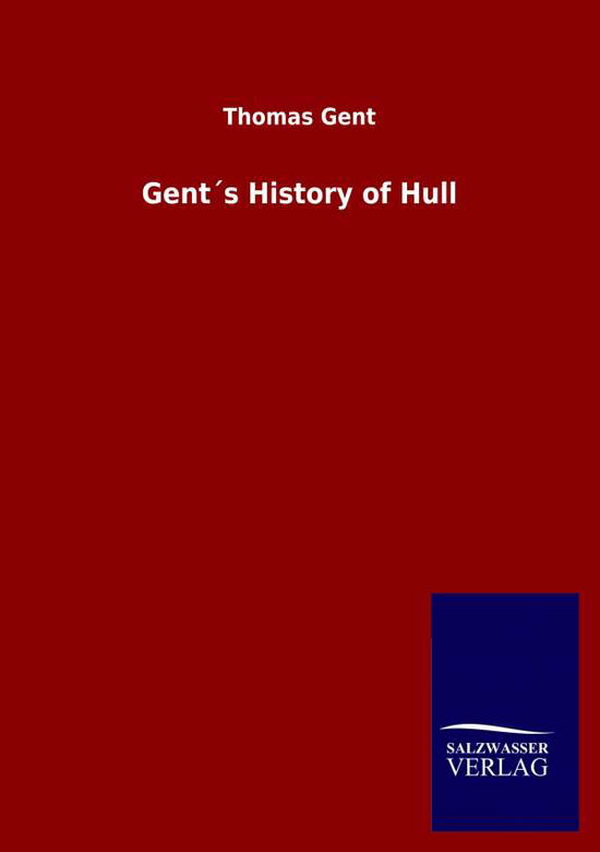 Cover for Thomas Gent · Gents History of Hull (Paperback Book) (2020)
