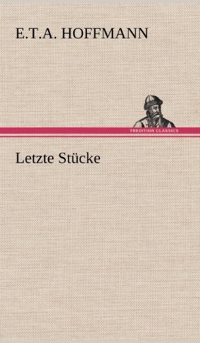 Cover for E. T. A. Hoffmann · Letzte Stucke (Hardcover Book) [German edition] (2012)