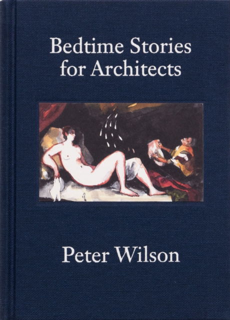 Cover for Peter Wilson · Bedtime Stories for Architects (Hardcover Book) (2023)