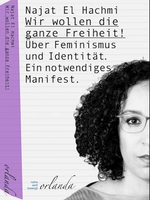 Cover for Najat El Hachmi · Wir wollen die ganze Freiheit (Book) (2023)