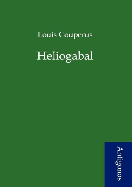 Cover for Louis Couperus · Heliogabal (Paperback Book) [German edition] (2012)