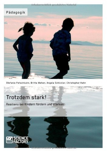 Cover for Britta Wehen · Trotzdem stark! Resilienz bei Kindern foerdern und starken (Paperback Book) [German edition] (2014)
