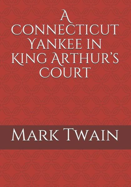 Cover for Mark Twain · A Connecticut Yankee in King Arthur's Court (Pocketbok) (2021)