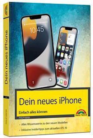 Iphone 14, 14 Plus, 14 Pro , 14 Pro Max - Einfach Alles Können - Philip Kiefer - Books - Markt+Technik Verlag - 9783959825344 - January 16, 2023