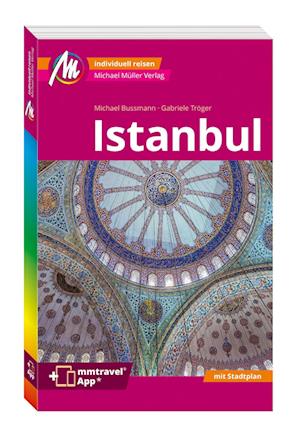 MICHAEL MÜLLER REISEFÜHRER Istanbul MM-City - Michael Bussmann - Books - Michael Müller Verlag - 9783966854344 - December 19, 2024