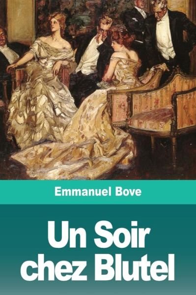 Un Soir chez Blutel - Emmanuel Bove - Livres - Prodinnova - 9783967873344 - 26 janvier 2020