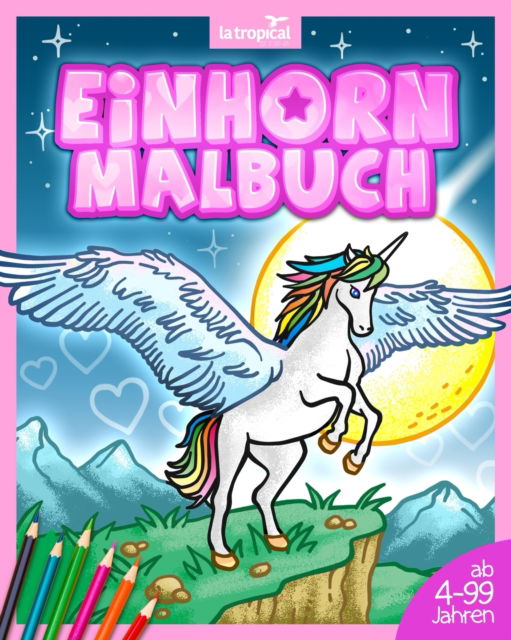 Einhorn Malbuch - David Ludwig - Books - La Tropical Publishing; Auflage: 2. - 9783969080344 - September 17, 2020