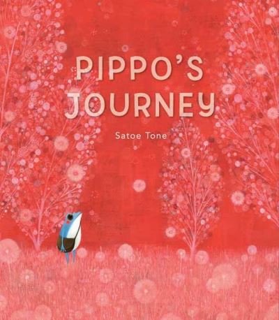 Satoe Tone · Pippo's Journey (Hardcover Book) (2021)