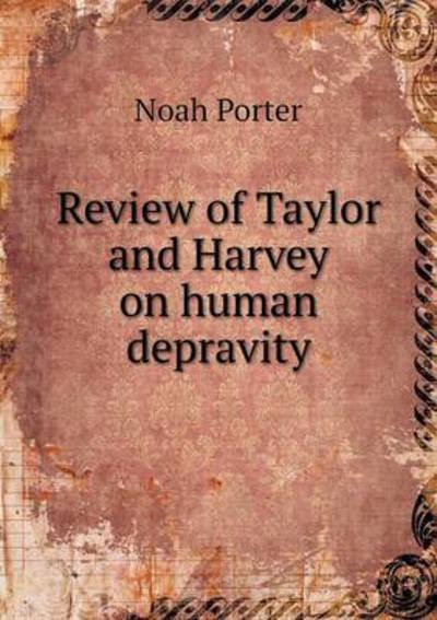 Cover for Noah Porter · Review of Taylor and Harvey on Human Depravity (Pocketbok) (2014)