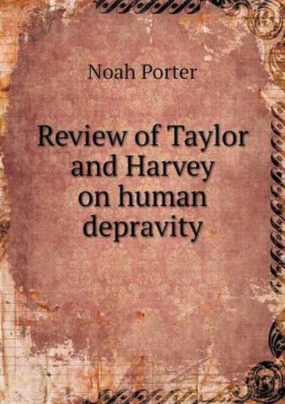 Cover for Noah Porter · Review of Taylor and Harvey on Human Depravity (Paperback Book) (2014)