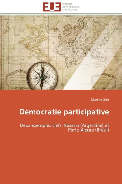 Cover for Marion Gret · Démocratie Participative: Deux Exemples Clefs: Rosario (Argentine) et Porto Alegre (Brésil) (French Edition) (Paperback Book) [French edition] (2018)