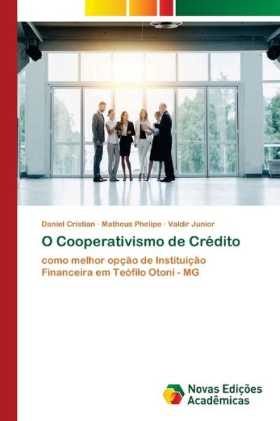 O Cooperativismo de Crédito - Cristian - Books -  - 9786139648344 - July 30, 2018