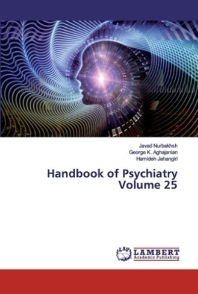 Handbook of Psychiatry Volume - Nurbakhsh - Bøger -  - 9786200481344 - 9. januar 2020