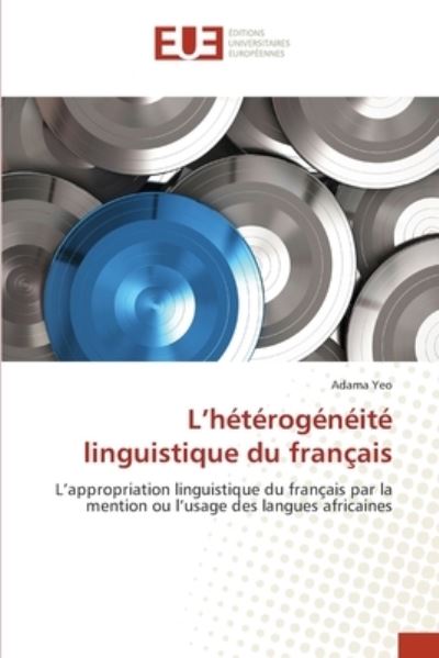 Cover for Adama Yeo · L'hétérogénéité linguistique du français (Paperback Book) (2022)