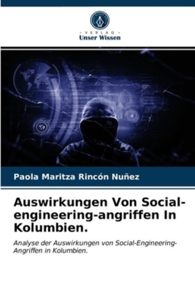 Cover for Paola Maritza Rincon Nunez · Auswirkungen Von Social-engineering-angriffen In Kolumbien. (Paperback Book) (2021)