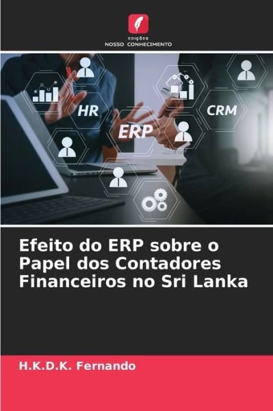 Cover for H K D K Fernando · Efeito do ERP sobre o Papel dos Contadores Financeiros no Sri Lanka (Paperback Book) (2021)