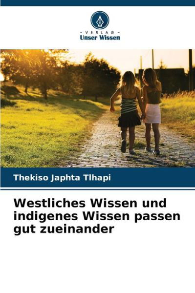 Cover for Thekiso Japhta Tlhapi · Westliches Wissen und indigenes Wissen passen gut zueinander (Paperback Bog) (2023)