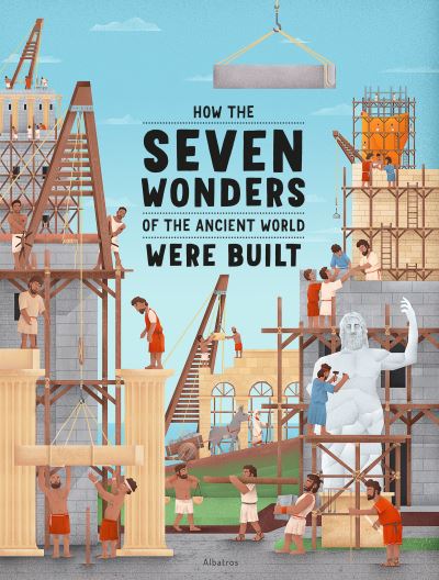 Cover for Ludmila Henkova · How the Seven Wonders of the Ancient World Were Built - How the Wonders Were Built (Hardcover Book) (2022)