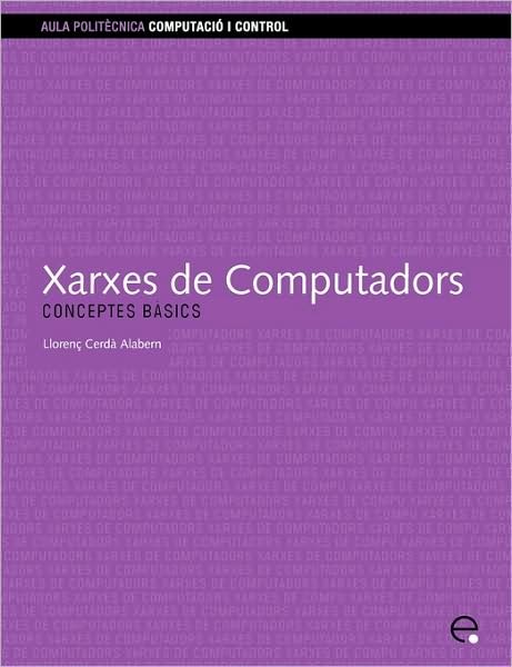Cover for Cerd Alabern Lloren Cerd Alabern · Xarxes De Computadors (Paperback Book) [Catalan edition] (2009)