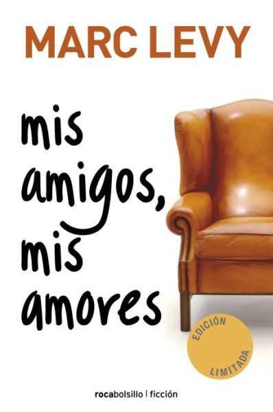 Cover for Marc Levy · Mis Amigos, Mis Amores (Rocabolsillo Ficcion) (Spanish Edition) (Hardcover Book) [Spanish edition] (2013)