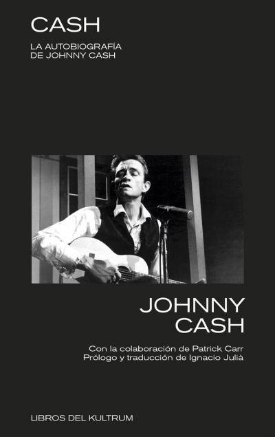 Cash - Johnny Cash - Livros - Libros del Kultrum - 9788494938344 - 1 de outubro de 2021