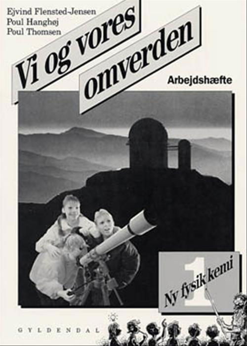 Cover for Poul Hanghøj; Poul Thomsen; Ejvind Flensted-Jensen · Ny fysik / kemi: Ny fysik / kemi 1. Vi og vores omverden (Hæftet bog) [1. udgave] (2000)