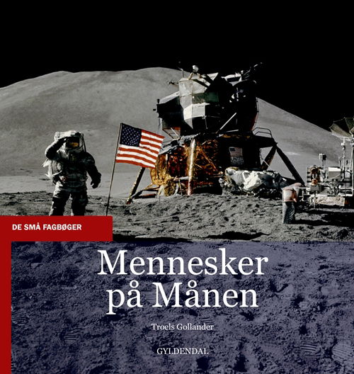 Cover for Troels Gollander · De små fagbøger: Mennesker på Månen (Sewn Spine Book) [1. Painos] (2019)