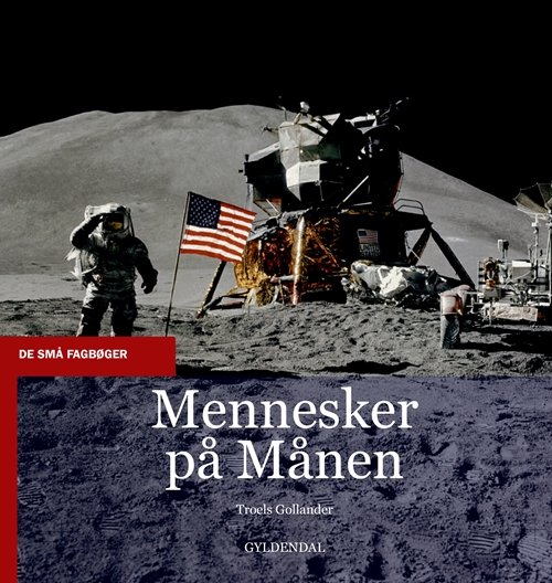 Cover for Troels Gollander · De små fagbøger: Mennesker på Månen (Hæftet bog) [1. udgave] (2019)
