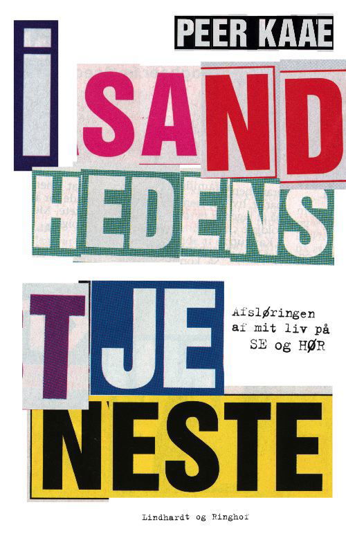 Cover for Peer Kaae · I sandhedens tjeneste (Sewn Spine Book) [1.º edición] (2009)