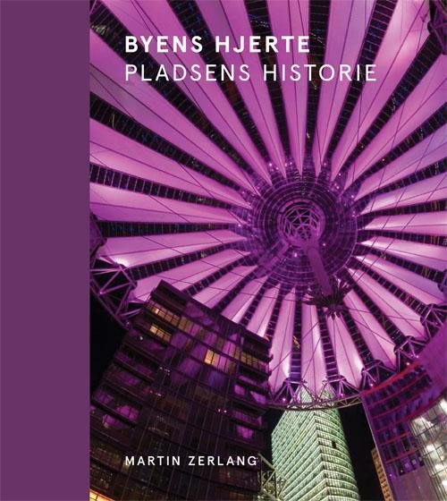 Cover for Martin Zerlang · Byens hjerte (Innbunden bok) [1. utgave] (2017)