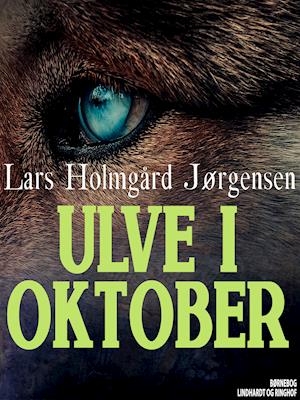 Cover for Lars Holmgaard Jørgensen · Ulve i oktober (Sewn Spine Book) [1st edition] (2019)