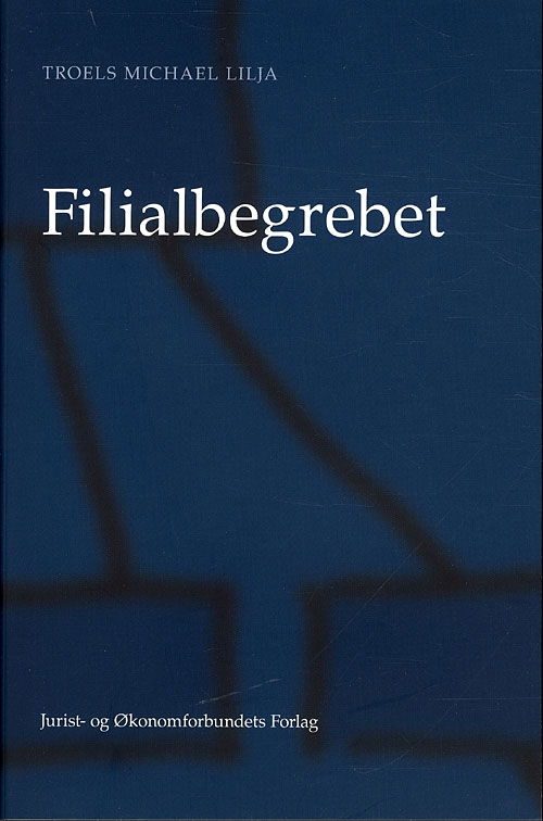 Cover for Troels Michael Lilja · Filialbegrebet (Sewn Spine Book) [1st edition] (2010)