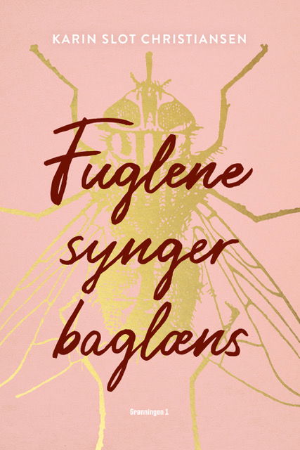 Fuglene synger baglæns - Karin Slot Christiansen - Books - Grønningen 1 - 9788773390344 - May 25, 2021