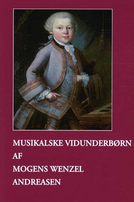 Cover for Mogens Wenzel Andreasen · Musikalske  vidunderbørn (Hæftet bog) [1. udgave] (2015)