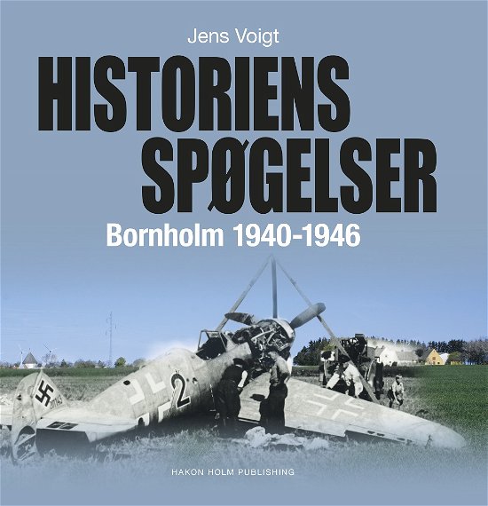Cover for Jens Voigt · Historiens spøgelser - Bornholm 1940-1946 (Heftet bok) [1. utgave] (2023)