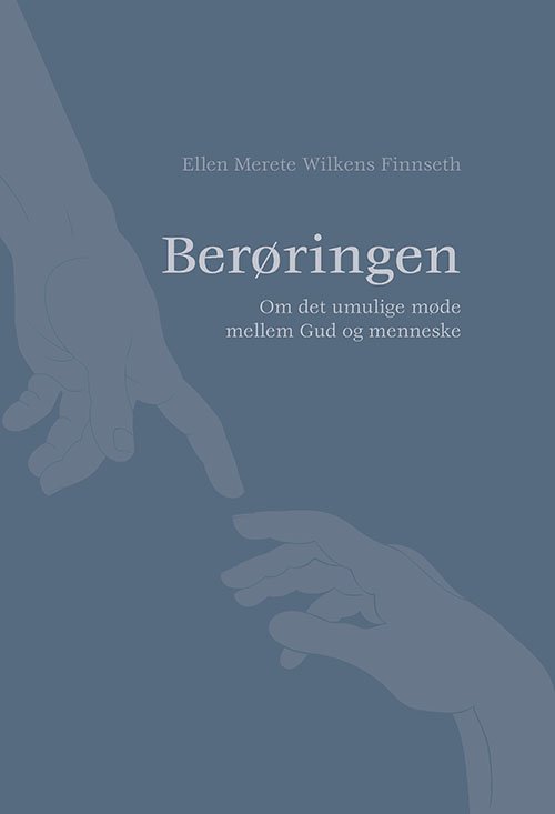 Cover for Ellen Merete Wilkens Finnseth · Berøringen (Hardcover bog) [1. udgave] (2020)