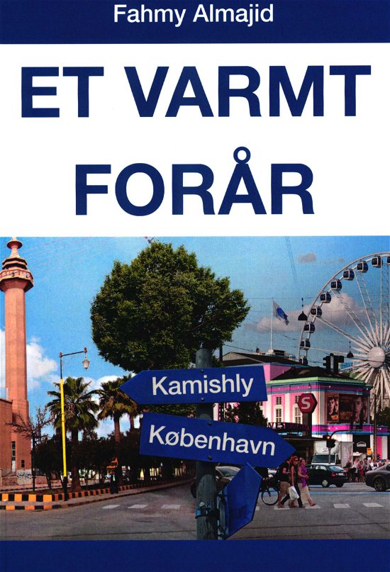 Cover for Fahmy Almajid · Et varmt forår (Sewn Spine Book) [1. Painos] (2018)